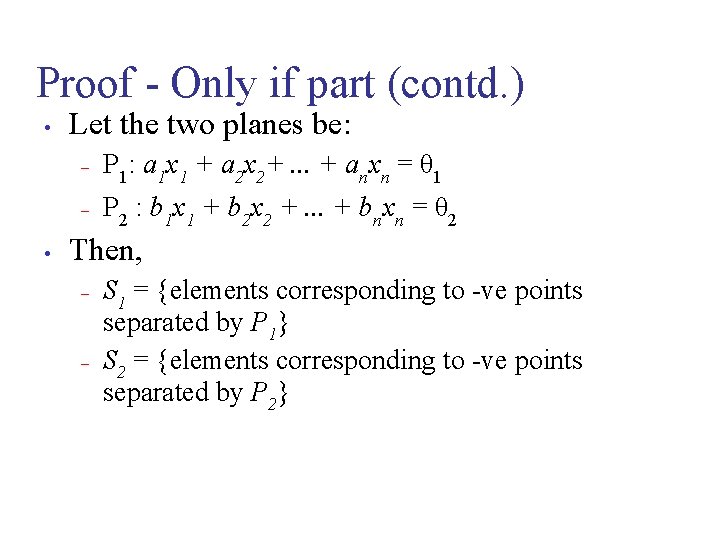 Proof - Only if part (contd. ) • • Let the two planes be: