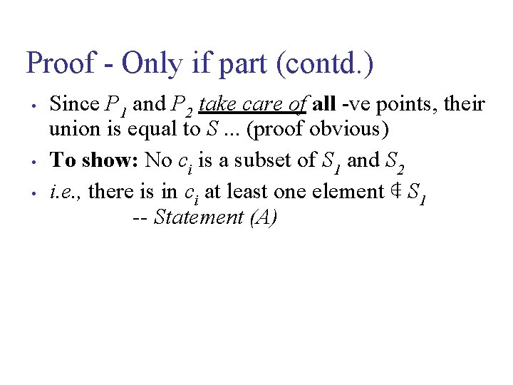 Proof - Only if part (contd. ) • • • Since P 1 and