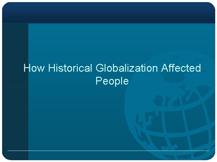 How Historical Globalization Affected People 