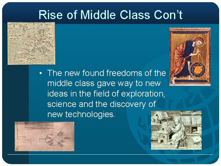 Rise of Middle Class Con’t • The new found freedoms of the middle class