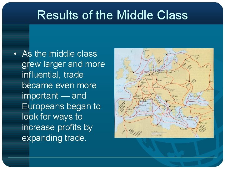 Results of the Middle Class • As the middle class grew larger and more