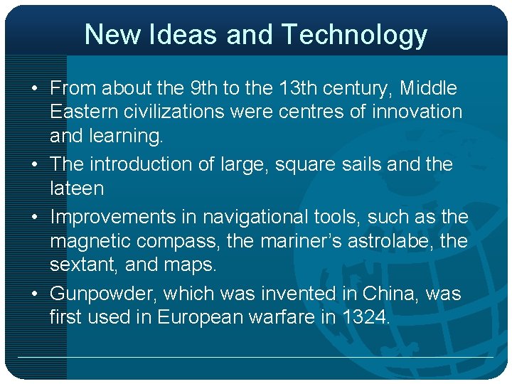 New Ideas and Technology • From about the 9 th to the 13 th