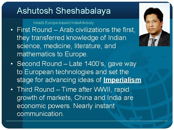 Ashutosh Sheshabalaya heads Europe-based India. Advisory • First Round – Arab civilizations the first,