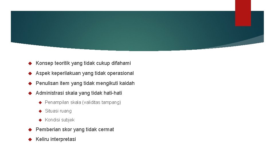 Konsep teoritik yang tidak cukup difahami Aspek keperilakuan yang tidak operasional Penulisan item Konsep teoritik yang tidak cukup difahami Aspek keperilakuan yang tidak operasional Penulisan item