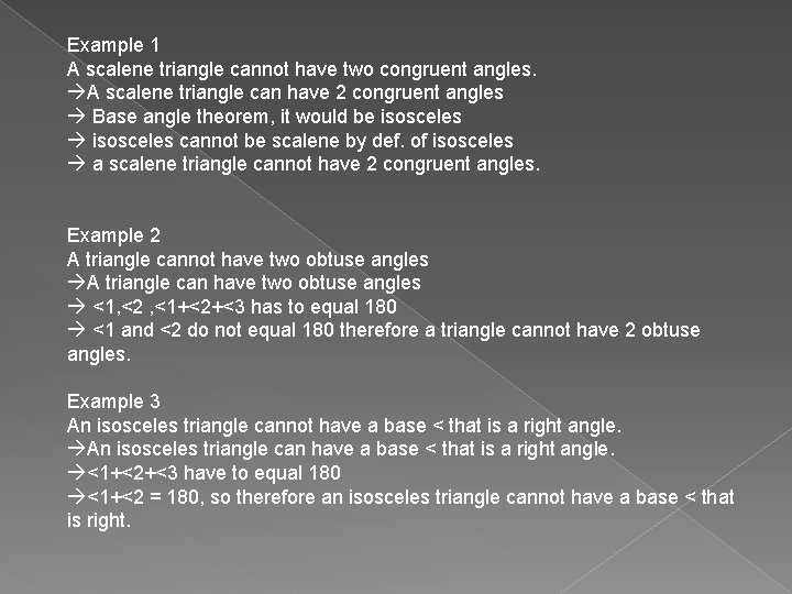 Example 1 A scalene triangle cannot have two congruent angles. àA scalene triangle can