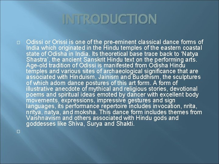 INTRODUCTION � � Odissi or Orissi is one of the pre-eminent classical dance forms
