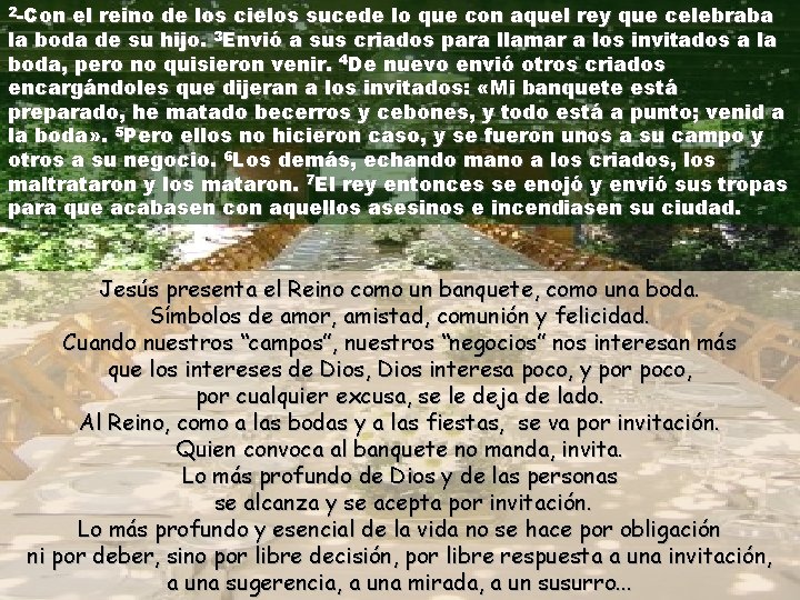 2 -Con el reino de los cielos sucede lo que con aquel rey que