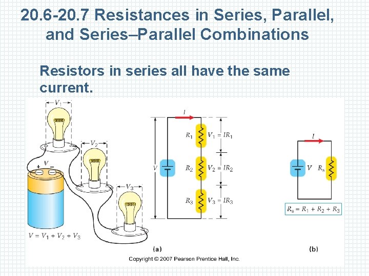 20. 6 -20. 7 Resistances in Series, Parallel, and Series–Parallel Combinations Resistors in series