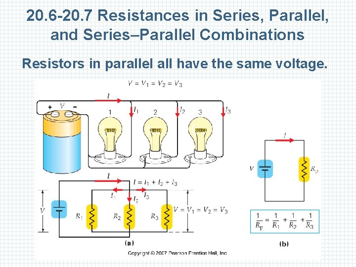 20. 6 -20. 7 Resistances in Series, Parallel, and Series–Parallel Combinations Resistors in parallel