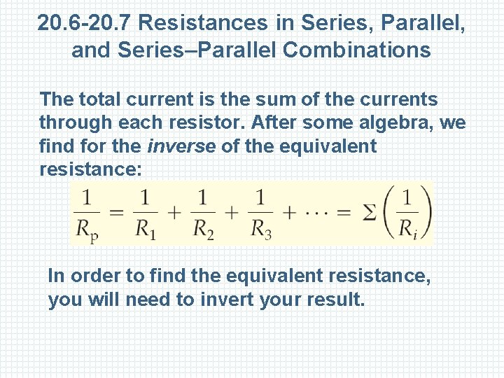 20. 6 -20. 7 Resistances in Series, Parallel, and Series–Parallel Combinations The total current