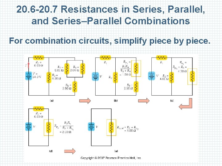 20. 6 -20. 7 Resistances in Series, Parallel, and Series–Parallel Combinations For combination circuits,