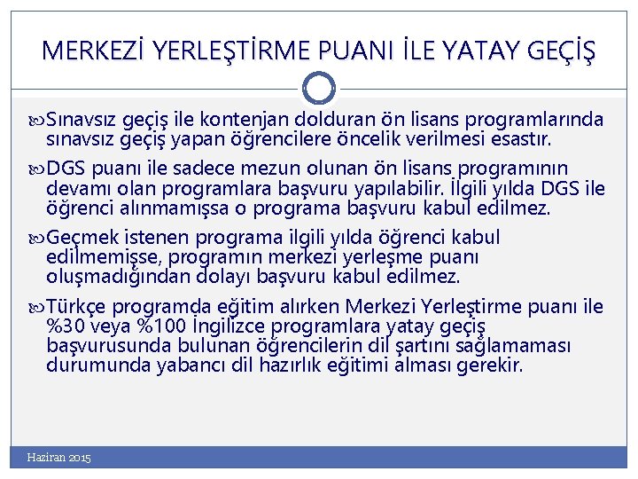 MERKEZİ YERLEŞTİRME PUANI İLE YATAY GEÇİŞ Sınavsız geçiş ile kontenjan dolduran ön lisans programlarında