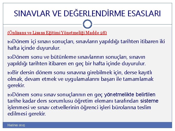 SINAVLAR VE DEĞERLENDİRME ESASLARI (Önlisans ve Lisans Eğitimi Yönetmeliği Madde 28) Dönem içi sınavı