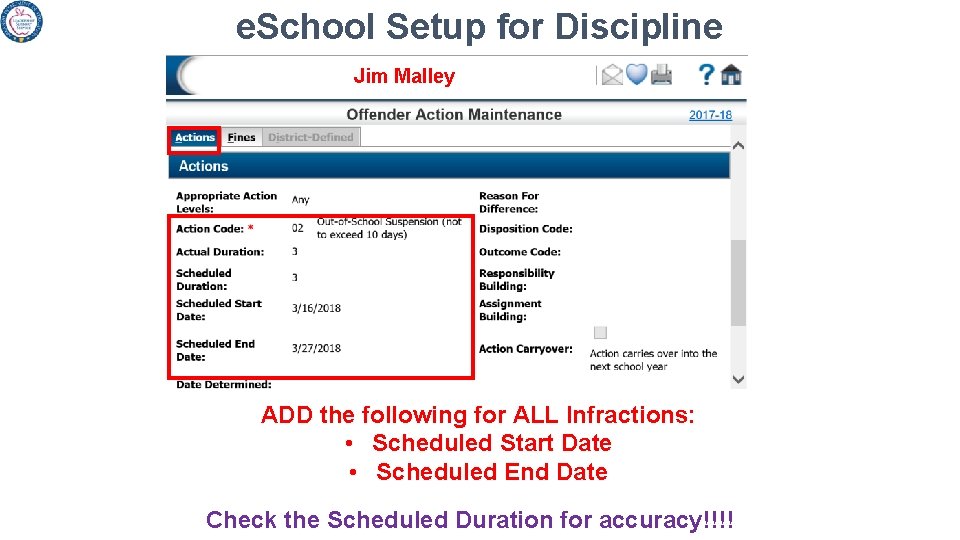 e. School Setup for Discipline Jim Malley ADD the following for ALL Infractions: •