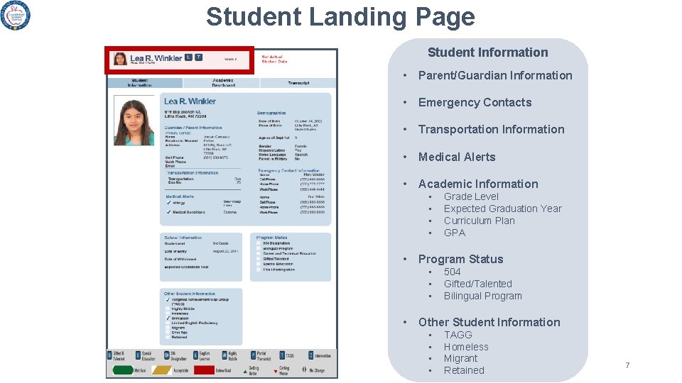 Student Landing Page Student Information • Parent/Guardian Information • Emergency Contacts • Transportation Information