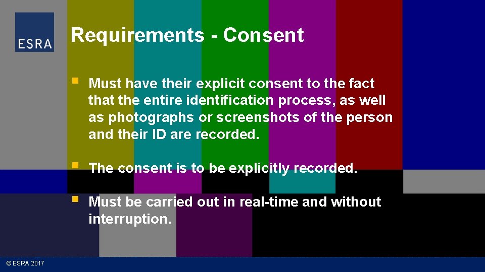 Requirements - Consent § Must have their explicit consent to the fact that the
