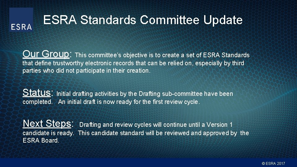 ESRA Standards Committee Update Our Group: This committee’s objective is to create a set