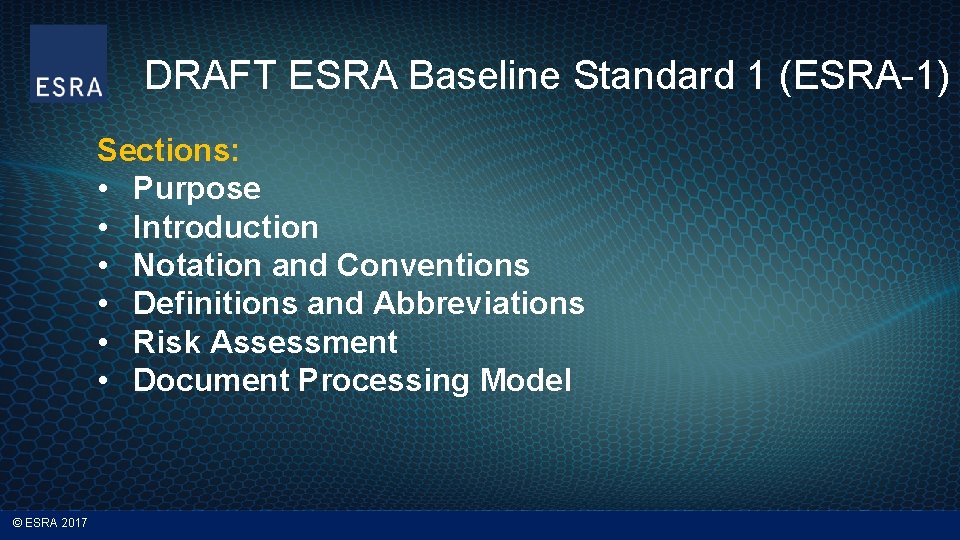 DRAFT ESRA Baseline Standard 1 (ESRA-1) Sections: • Purpose • Introduction • Notation and