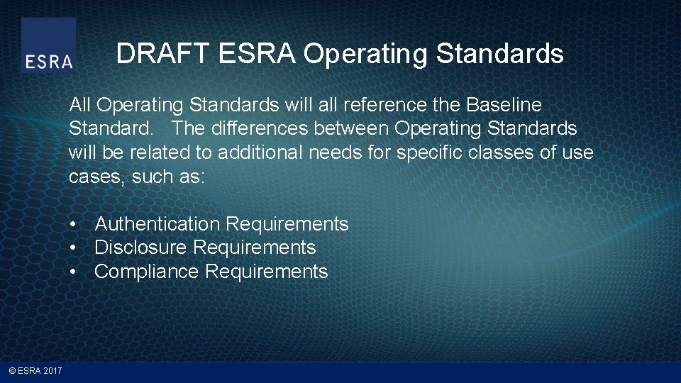 DRAFT ESRA Operating Standards All Operating Standards will all reference the Baseline Standard. The