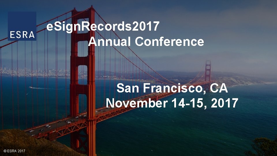 e. Sign. Records 2017 Annual Conference San Francisco, CA November 14 -15, 2017 ©