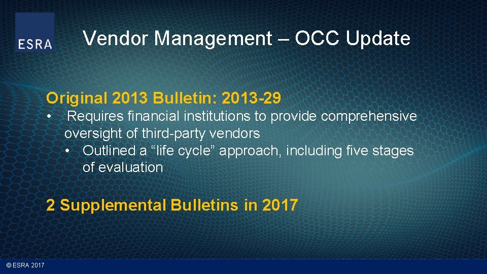 Vendor Management – OCC Update Original 2013 Bulletin: 2013 -29 • Requires financial institutions