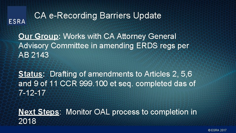 CA e-Recording Barriers Update Our Group: Works with CA Attorney General Advisory Committee in