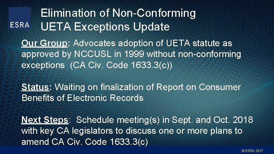 Elimination of Non-Conforming UETA Exceptions Update Our Group: Advocates adoption of UETA statute as