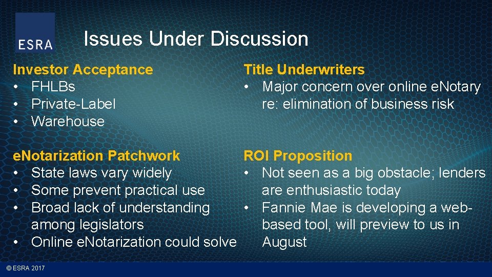 Issues Under Discussion Investor Acceptance • FHLBs • Private-Label • Warehouse Title Underwriters •
