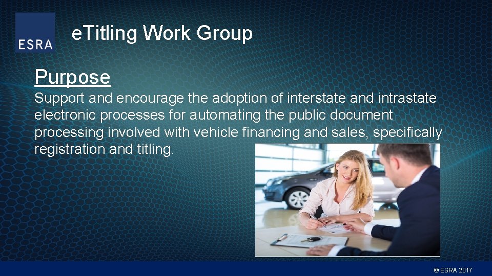 e. Titling Work Group Purpose Support and encourage the adoption of interstate and intrastate
