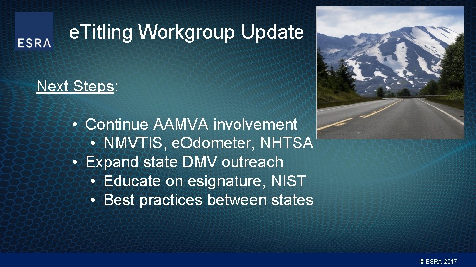 e. Titling Workgroup Update Next Steps: • Continue AAMVA involvement • NMVTIS, e. Odometer,