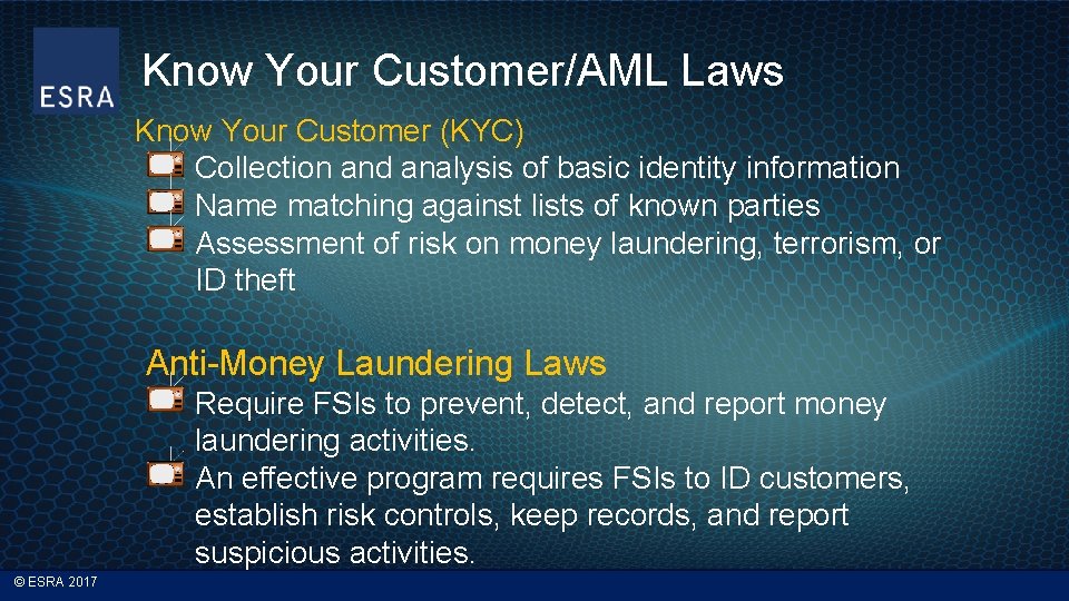 Know Your Customer/AML Laws Know Your Customer (KYC) Collection and analysis of basic identity