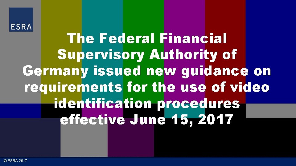 The Federal Financial Supervisory Authority of Germany issued new guidance on requirements for the