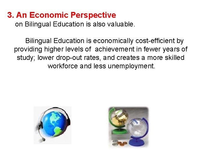 3. An Economic Perspective on Bilingual Education is also valuable. Bilingual Education is economically