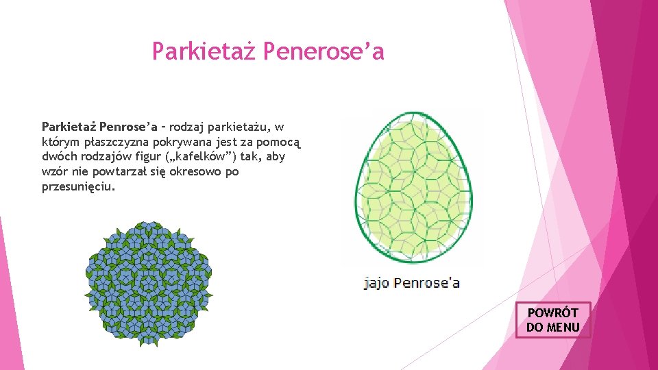 Parkietaż Penerose’a Parkietaż Penrose’a – rodzaj parkietażu, w którym płaszczyzna pokrywana jest za pomocą