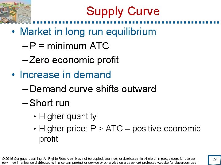 Supply Curve • Market in long run equilibrium – P = minimum ATC –