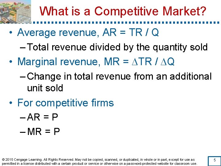 What is a Competitive Market? • Average revenue, AR = TR / Q –