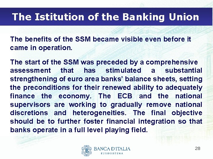 The Istitution of the Banking Union The benefits of the SSM became visible even