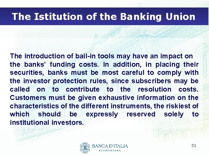The Istitution of the Banking Union The introduction of bail-in tools may have an