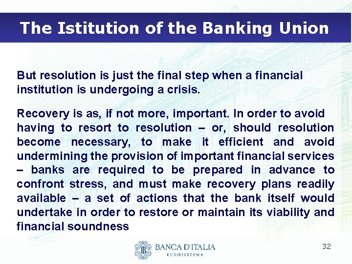 The Istitution of the Banking Union But resolution is just the final step when