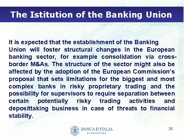 The Istitution of the Banking Union It is expected that the establishment of the