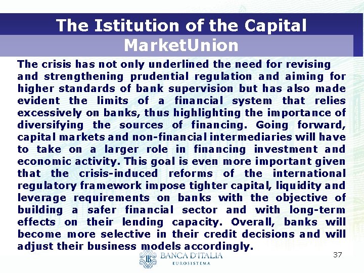 The Istitution of the Capital Market. Union The crisis has not only underlined the