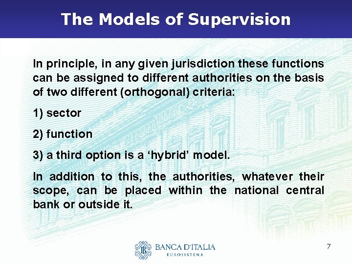 The Models of Supervision In principle, in any given jurisdiction these functions can be