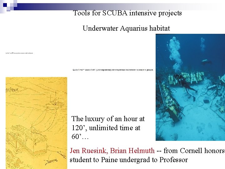 Tools for SCUBA intensive projects Underwater Aquarius habitat The luxury of an hour at