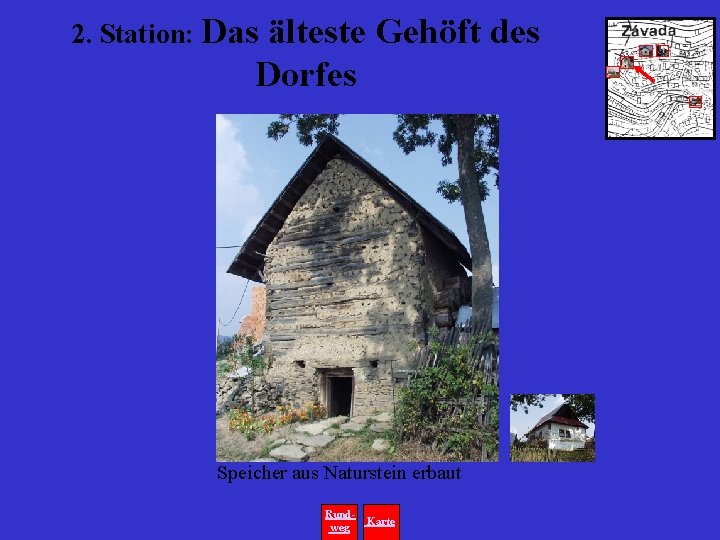 2. Station: Das älteste Gehöft des Dorfes Speicher aus Naturstein erbaut Rundweg Karte 