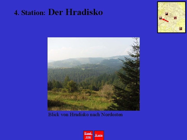 4. Station: Der Hradisko Blick von Hradisko nach Nordosten Rundweg Karte 