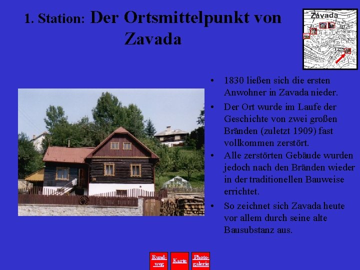 1. Station: Der Ortsmittelpunkt von Zavada • 1830 ließen sich die ersten Anwohner in