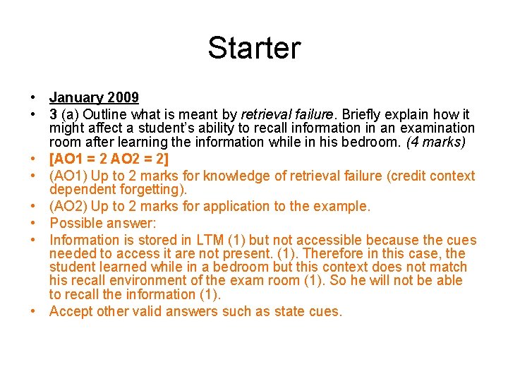 Starter • January 2009 • 3 (a) Outline what is meant by retrieval failure.