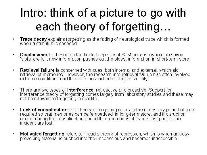 Intro: think of a picture to go with each theory of forgetting… • Trace