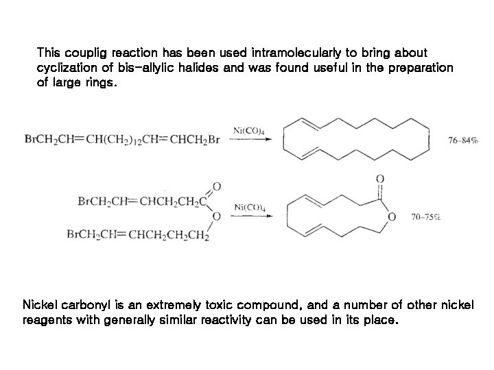 This couplig reaction has been used intramolecularly to bring about cyclization of bis-allylic halides