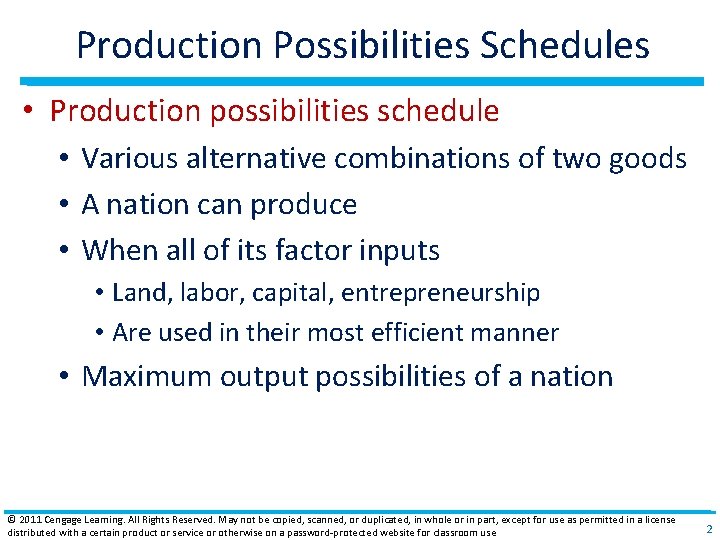 Production Possibilities Schedules • Production possibilities schedule • Various alternative combinations of two goods